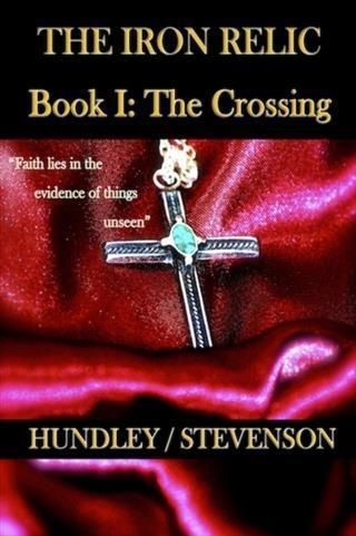 Iron Relic Book I: The Crossing