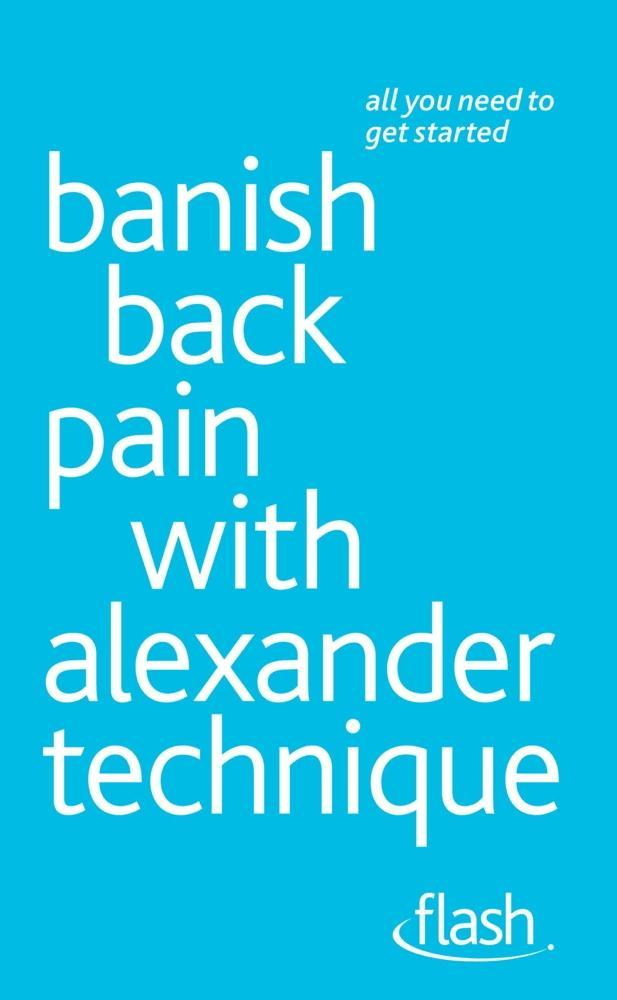 Banish Back Pain with Alexander Technique: Flash
