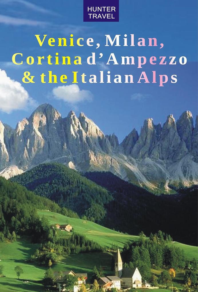 Venice Milan Cortina d‘Ampezzo & the Italian Alps
