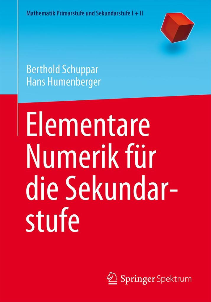 Elementare Numerik für die Sekundarstufe - Berthold Schuppar/ Hans Humenberger