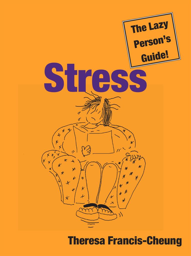 Stress: The Lazy Person‘s Guide!