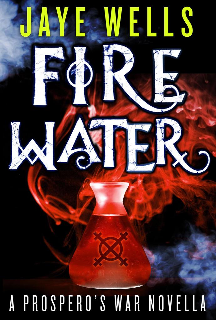 Fire Water: A Prospero‘s War Novella