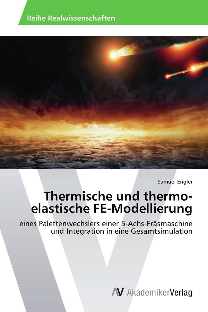 Thermische und thermo-elastische FE-Modellierung