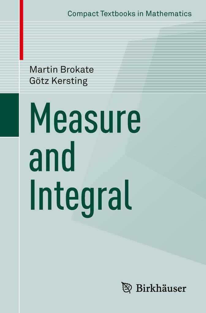 Measure and Integral - Martin Brokate/ Götz Kersting