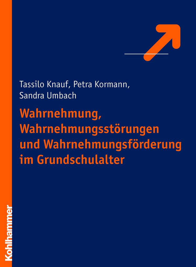 Wahrnehmung Wahrnehmungsstörungen und Wahrnehmungsförderung im Grundschulalter