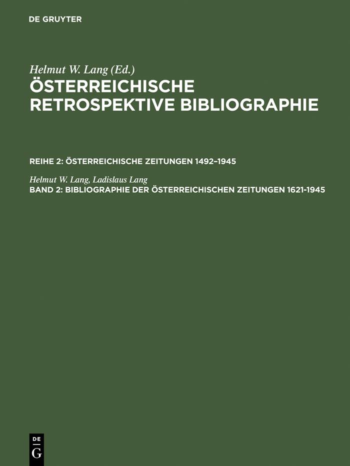 Bibliographie der österreichischen Zeitungen 1621-1945. Reihe 2. Band 2 - Helmut W. Lang/ Ladislaus Lang