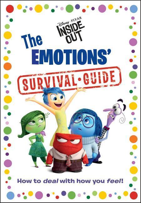 The Emotions‘ Survival Guide (Disney/Pixar Inside Out)