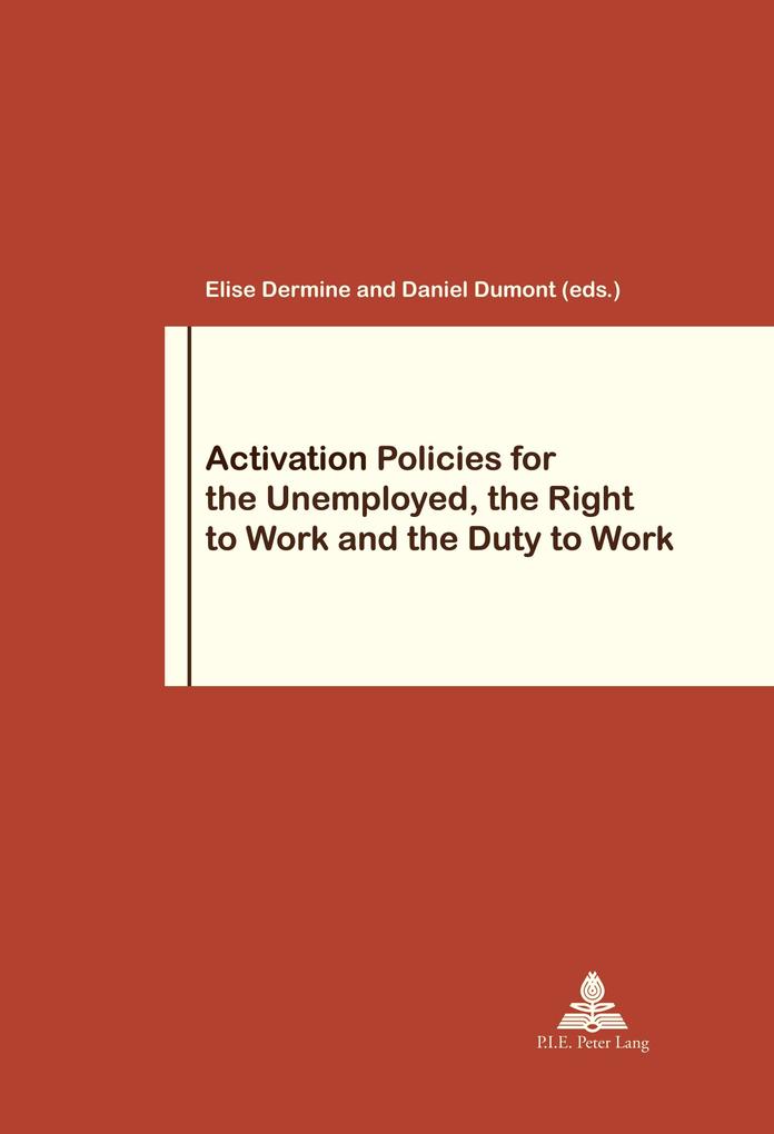 Activation Policies for the Unemployed the Right to Work and the Duty to Work