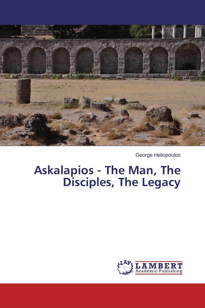 Askalapios - The Man The Disciples The Legacy