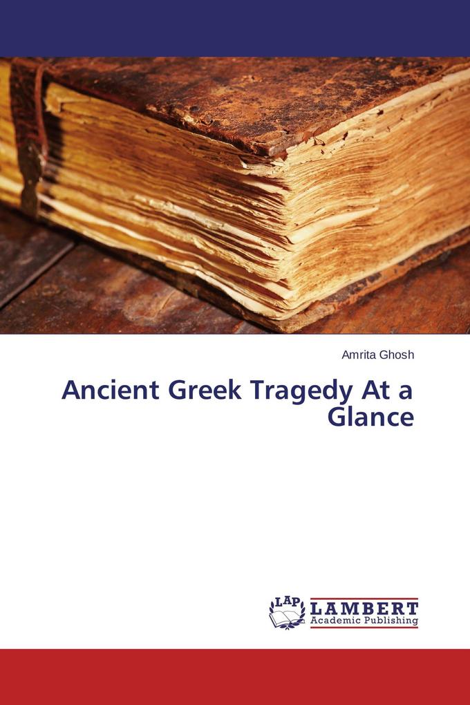 Ancient Greek Tragedy At a Glance