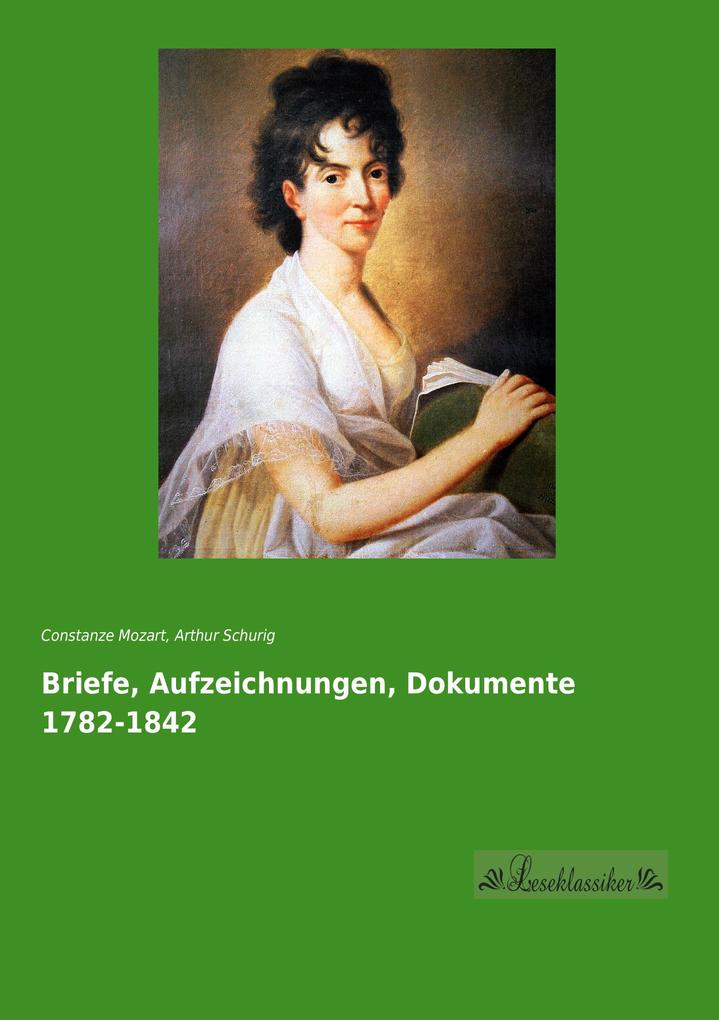 Briefe Aufzeichnungen Dokumente 1782-1842