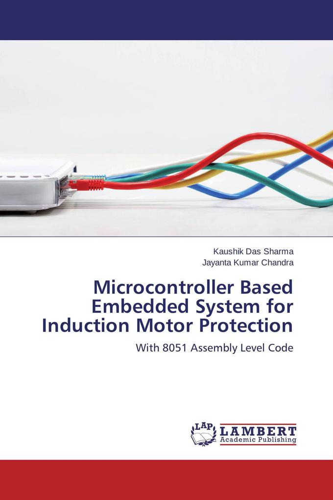 Microcontroller Based Embedded System for Induction Motor Protection