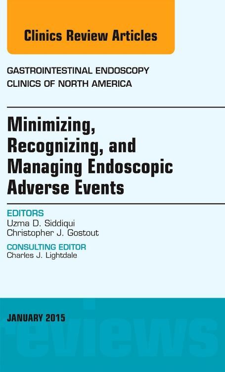Minimizing Recognizing and Managing Endoscopic Adverse Events an Issue of Gastrointestinal Endoscopy Clinics