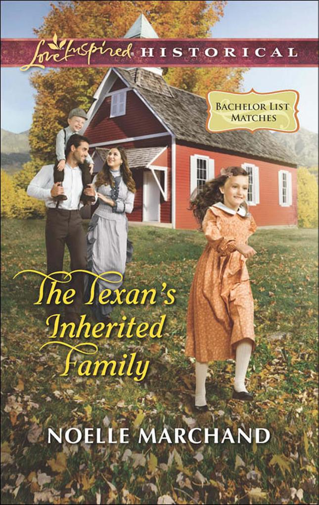 The Texan‘s Inherited Family (Mills & Boon Love Inspired Historical) (Bachelor List Matches Book 1)