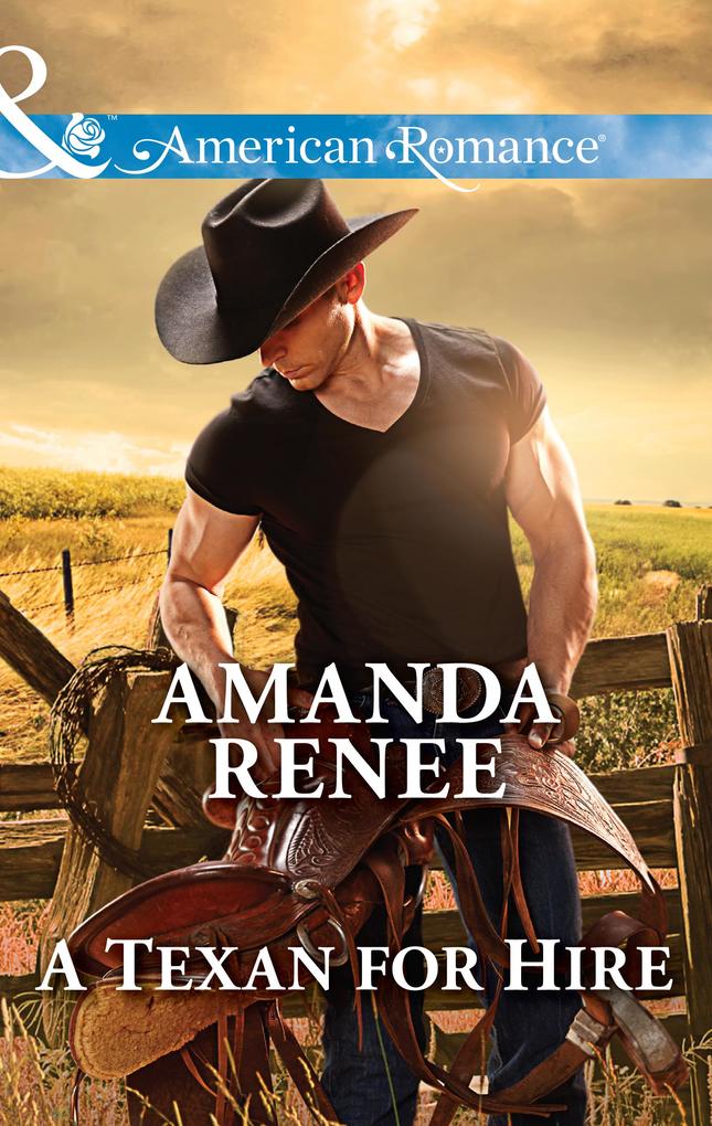 A Texan For Hire (Mills & Boon American Romance) (Welcome to Ramblewood Book 4)