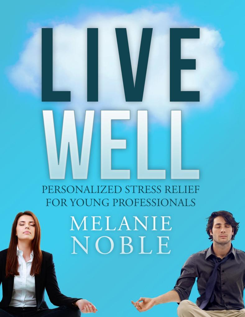 Live Well: Personalized Stress Relief for Young Professionals