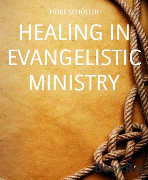 HEALING IN EVANGELISTIC MINISTRY