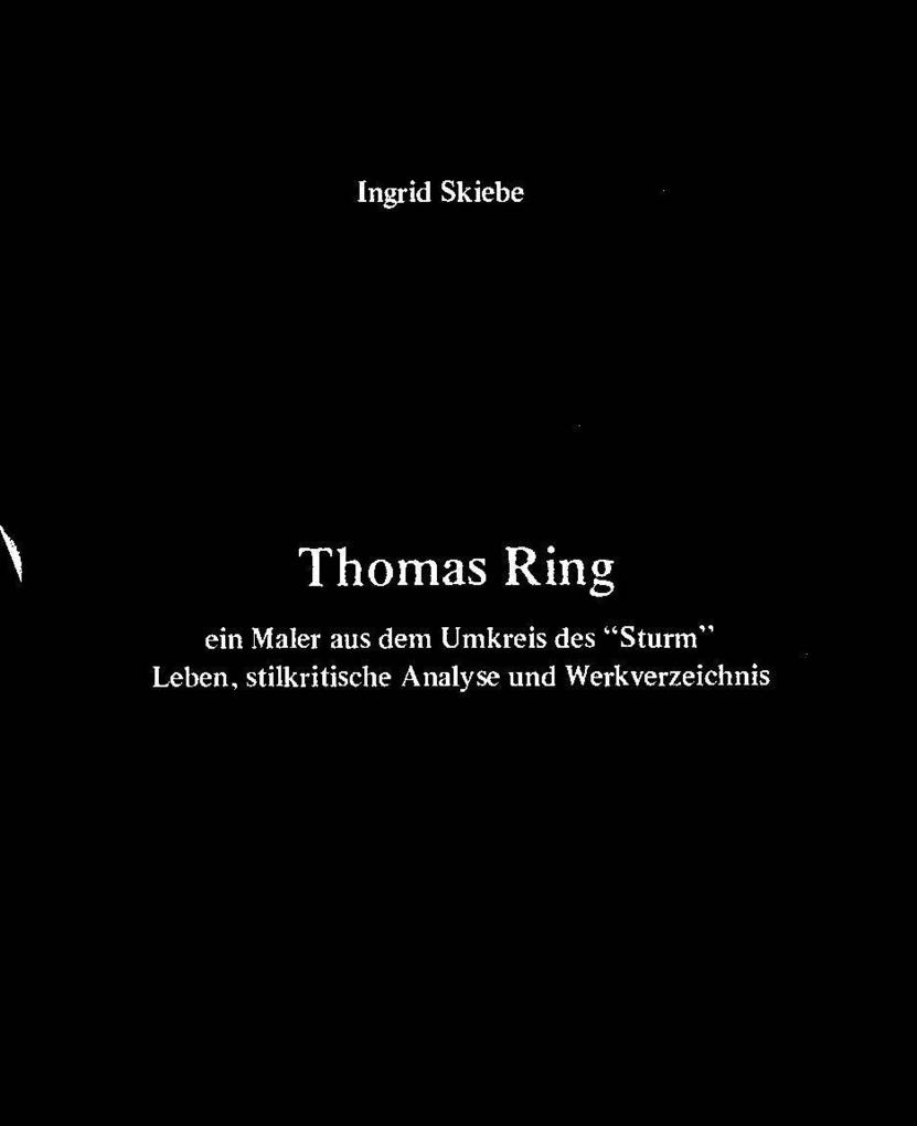 Thomas Ring - ein Maler aus dem Umkreis des 'Sturm'