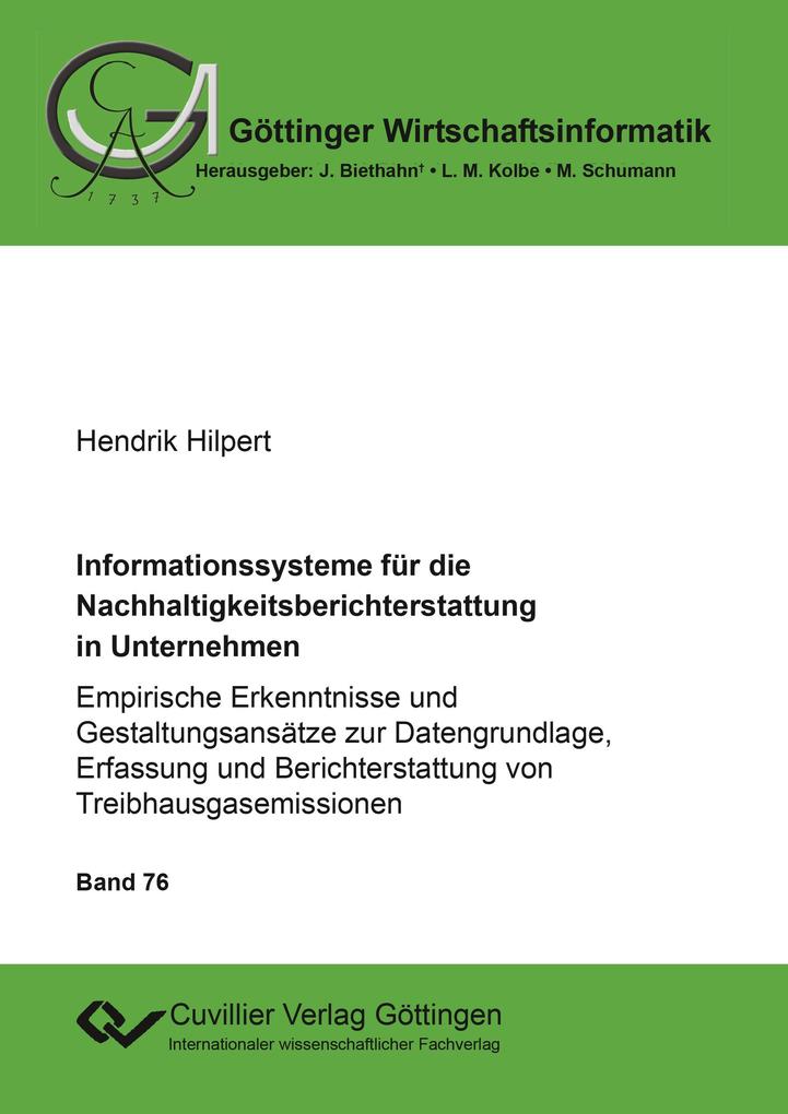 Informationssysteme für die Nachhaltigkeitsberichterstattung in Unternehmen. Empirische Erkenntnisse und Gestaltungsansätze zur Datengrundlage Erfassung und Berichterstattung von Treibhausgasemissionen