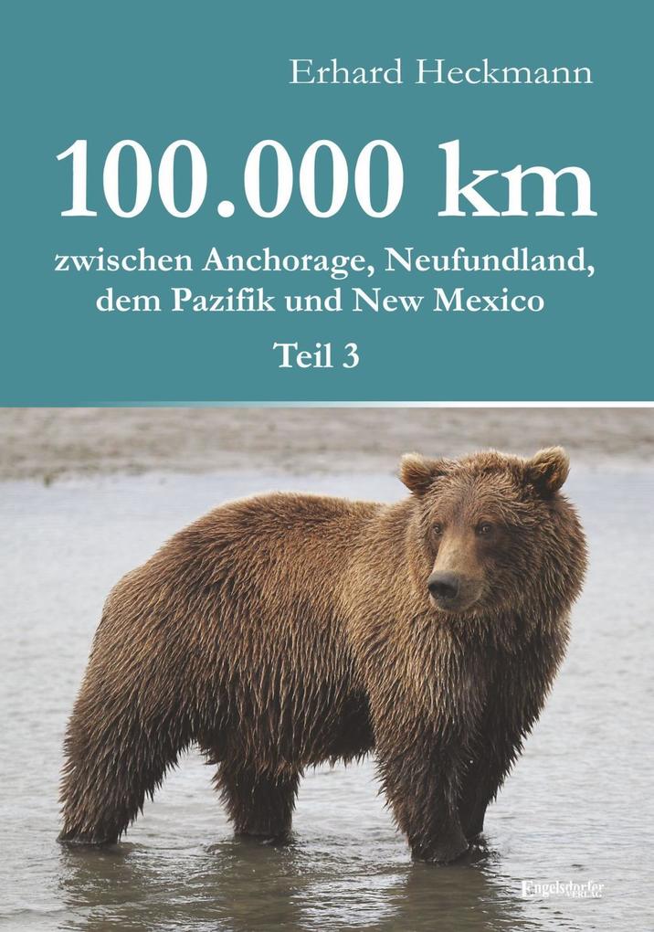 100.000 km zwischen Anchorage Neufundland dem Pazifik und New Mexico - Teil 3