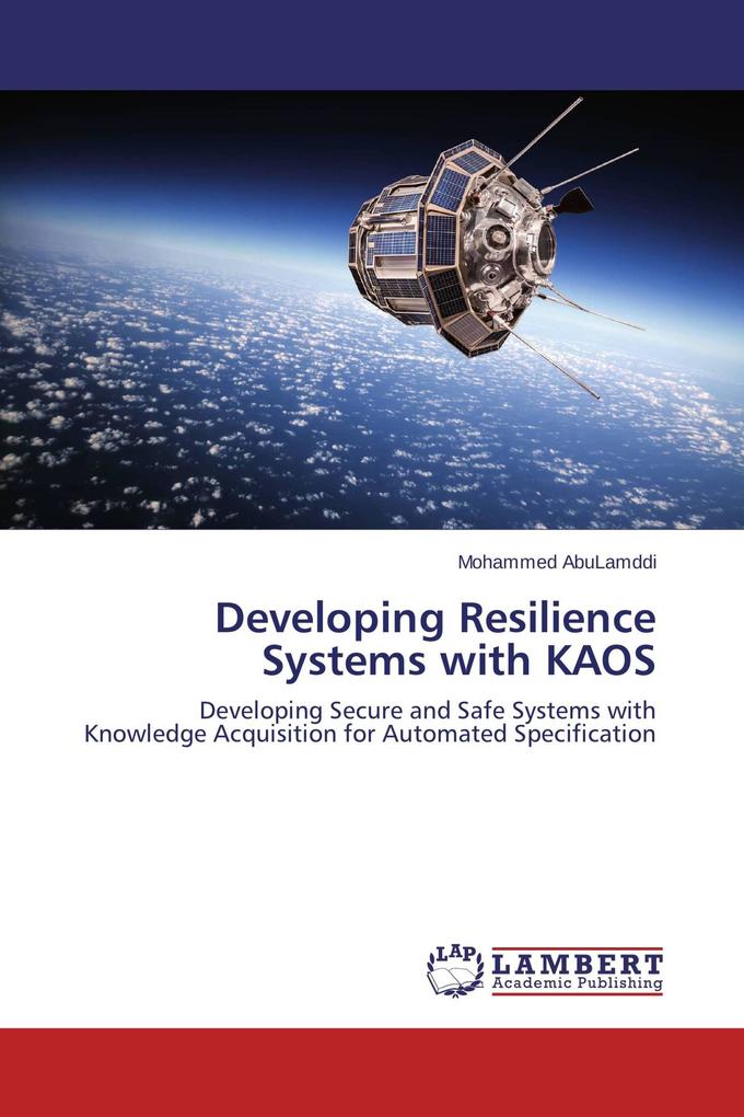 Developing Resilience Systems with KAOS
