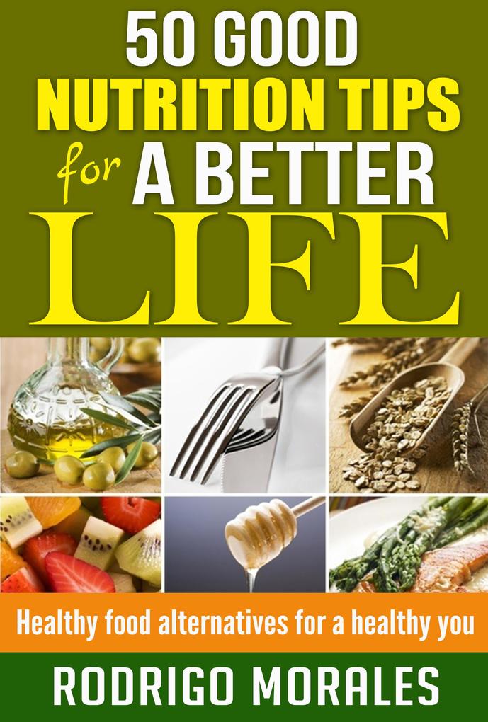 50 Good Nutrition Tips for a Better Life