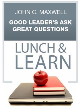 Good Leader's Ask Great Questions Lunch & Learn