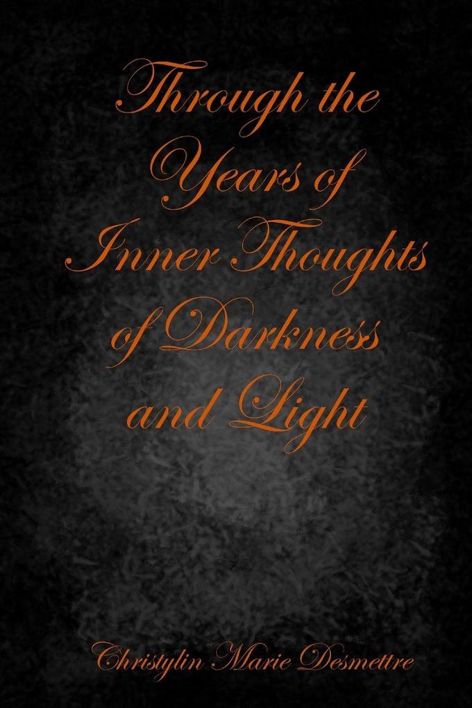 Through the Years of Inner Thoughts of Darkness and Light