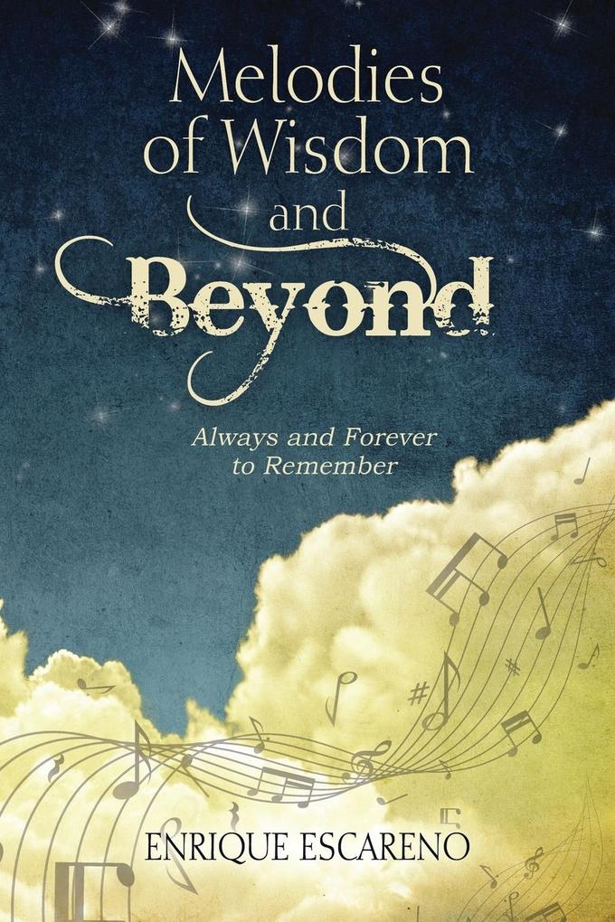 Melodies of Wisdom and Beyond: Always and Forever to Remember