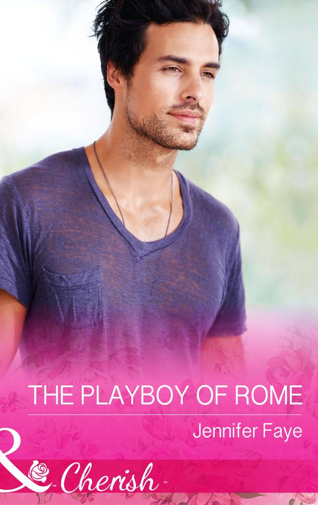 The Playboy of Rome (Mills & Boon Cherish)