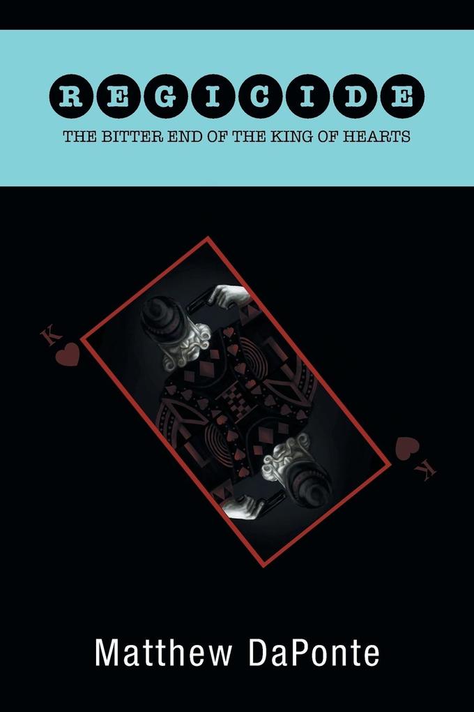 Regicide The Bitter End of the King of Hearts