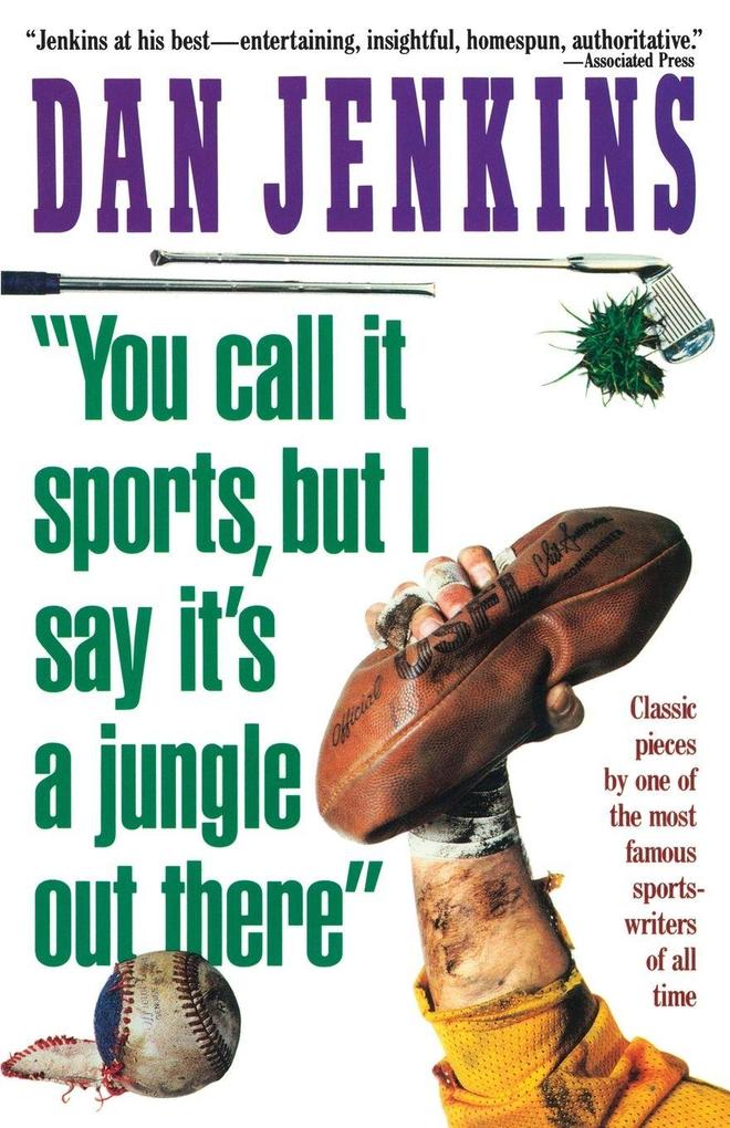 'YOU CALL IT SPORTS BUT I SAY IT'S A JUNGLE OUT THERE!'
