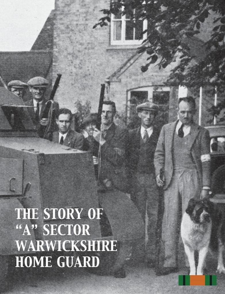 THE STORY OF A SECTOR WARWICKSHIRE HOME GUARD