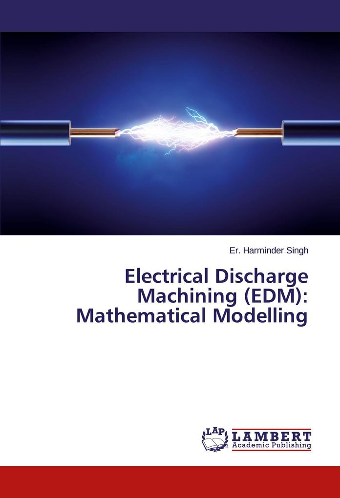 Electrical Discharge Machining (EDM): Mathematical Modelling
