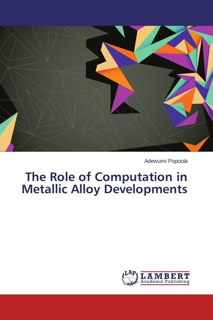 The Role of Computation in Metallic Alloy Developments