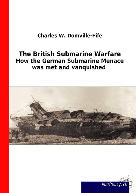 The British Submarine Warfare - Charles W. Domville-Fife