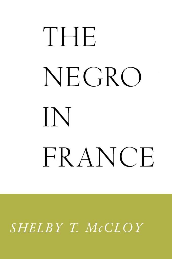 The Negro in France als eBook Download von Shelby T. McCloy - Shelby T. McCloy
