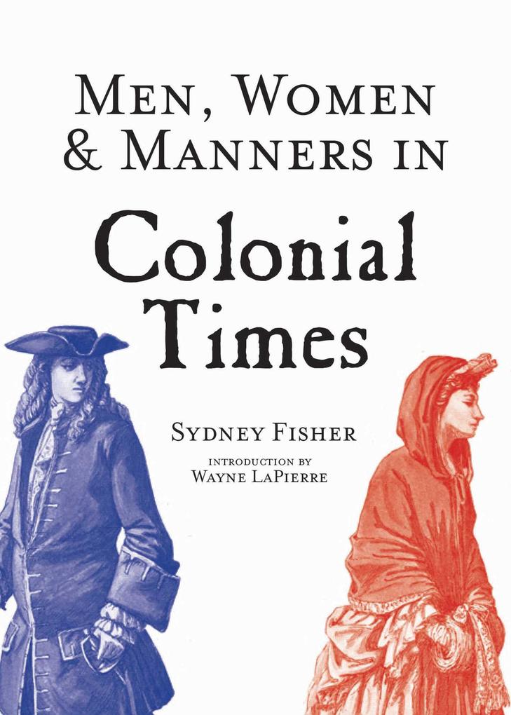 Men Women & Manners in Colonial Times