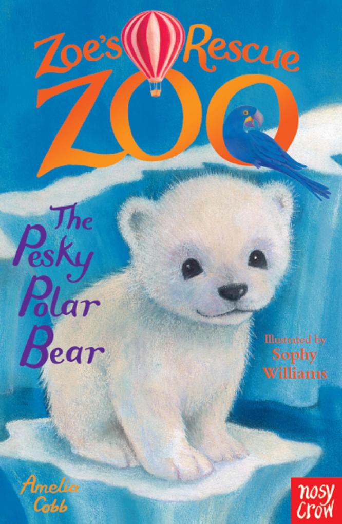 Zoe‘s Rescue Zoo: The Pesky Polar Bear