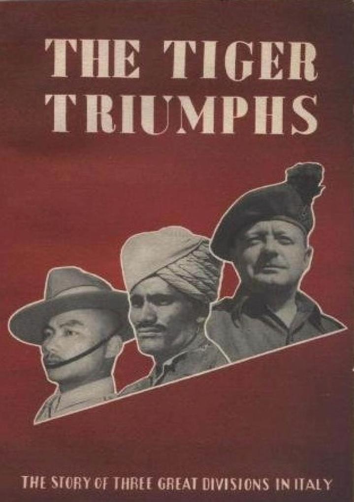 Tiger Triumphs - The Story Of Three Great Divisions In Italy [Illustrated Edition]
