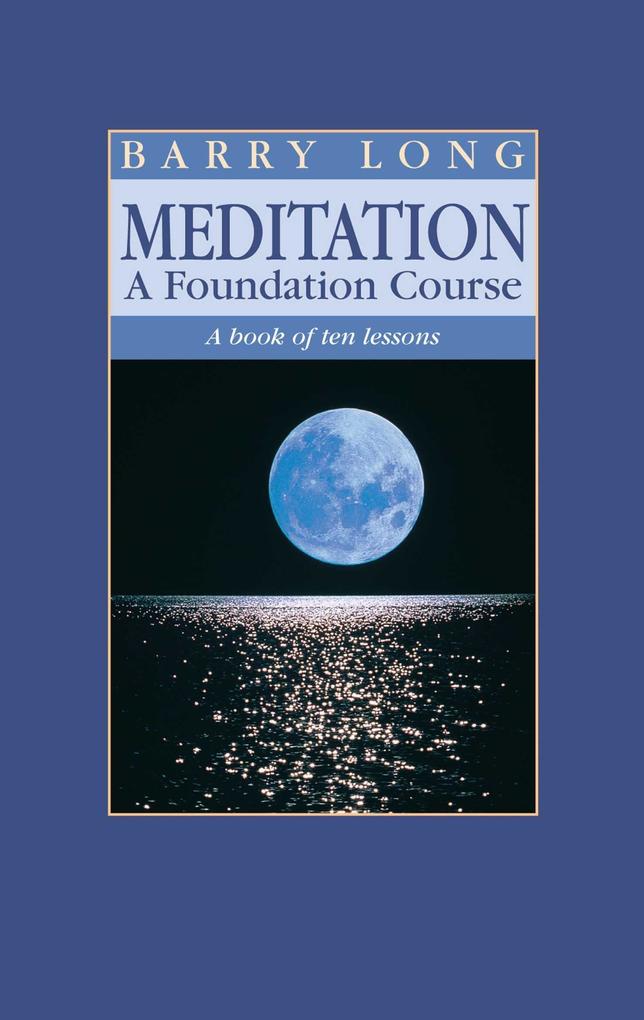 Meditation A Foundation Course
