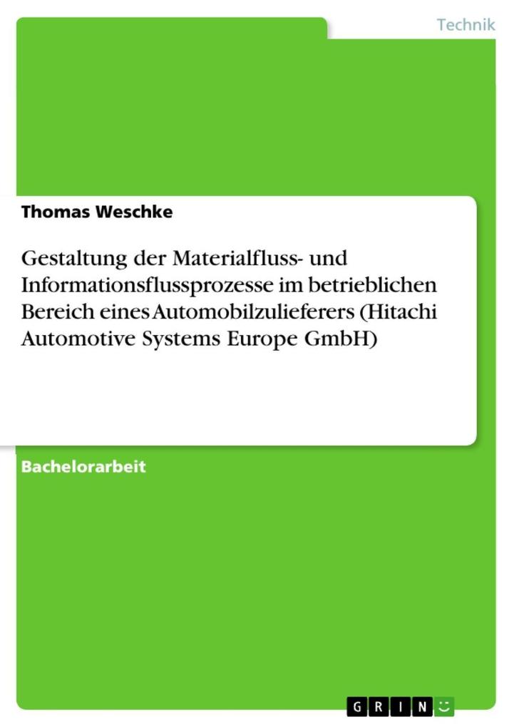 Gestaltung der Materialfluss- und Informationsflussprozesse im betrieblichen Bereich eines Automobilzulieferers (Hitachi Automotive Systems Europe GmbH)