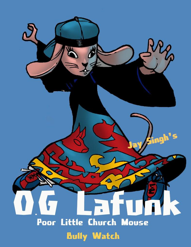 O. G Lafunk: Poor Little Church Mouse: Bully Watch