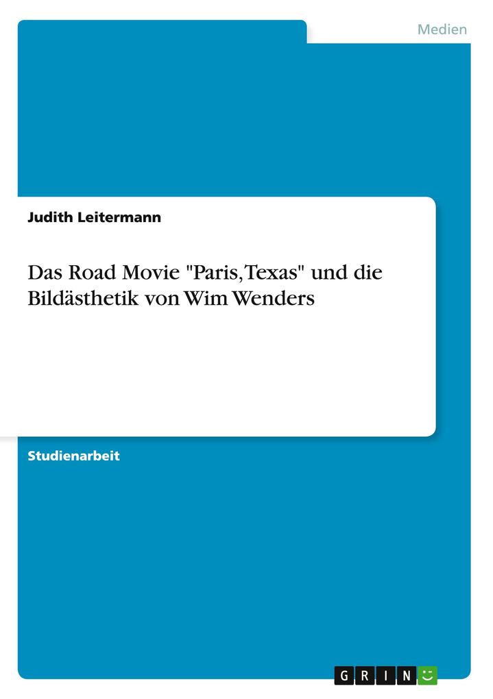Das Road Movie Paris Texas und die Bildästhetik von Wim Wenders