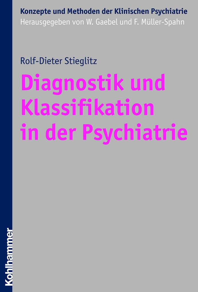 Diagnostik und Klassifikation in der Psychiatrie - Rolf-Dieter Stieglitz