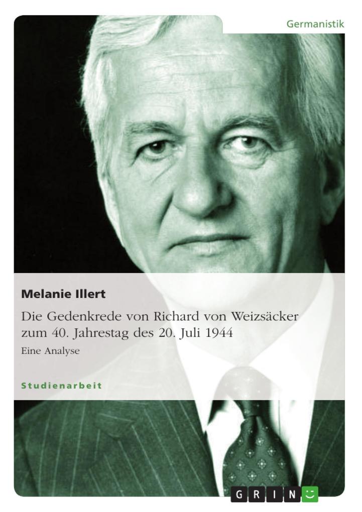 Die Gedenkrede von Richard von Weizsäcker zum 40. Jahrestag des 20. Juli 1944