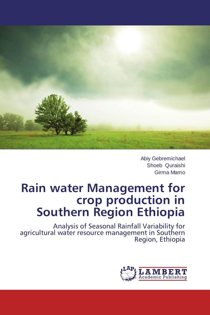 Rain water Management for crop production in Southern Region Ethiopia