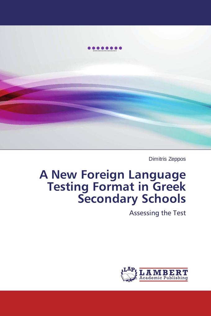 A New Foreign Language Testing Format in Greek Secondary Schools