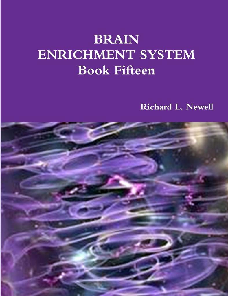 BRAIN ENRICHMENT SYSTEM Book Fifteen