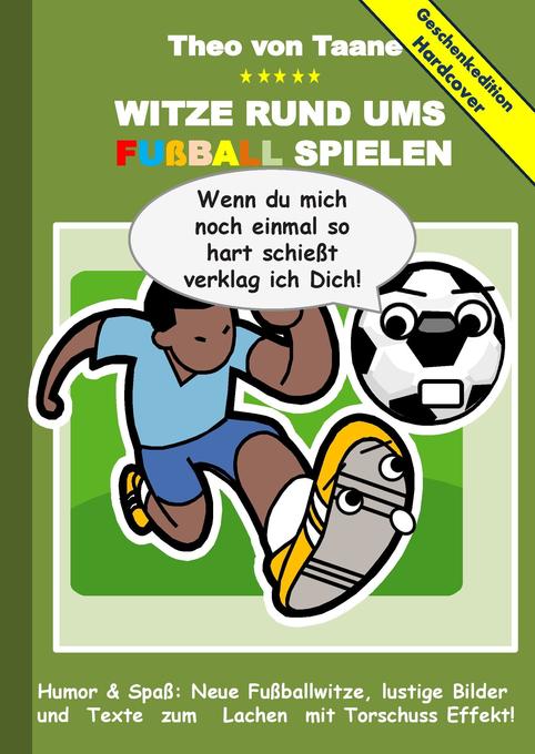 Image of Geschenkausgabe Hardcover: Humor & Spaß - Witze rund um Fußball lustige Bilder und Texte zum Lachen mit Torschuss Effekt!